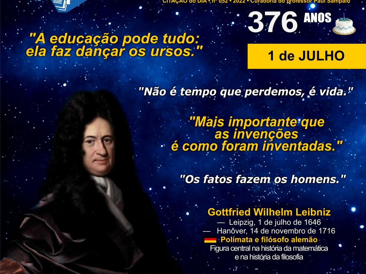 A Educação Pode Tudo • Leibniz • 376 Anos
